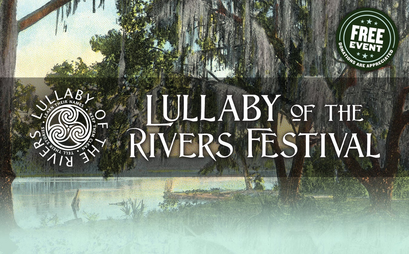 Lullaby of the Rivers Festival - FREE EVENT!